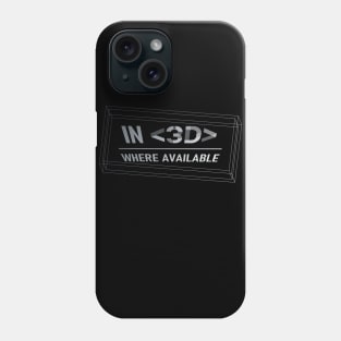 In 3D where available Phone Case