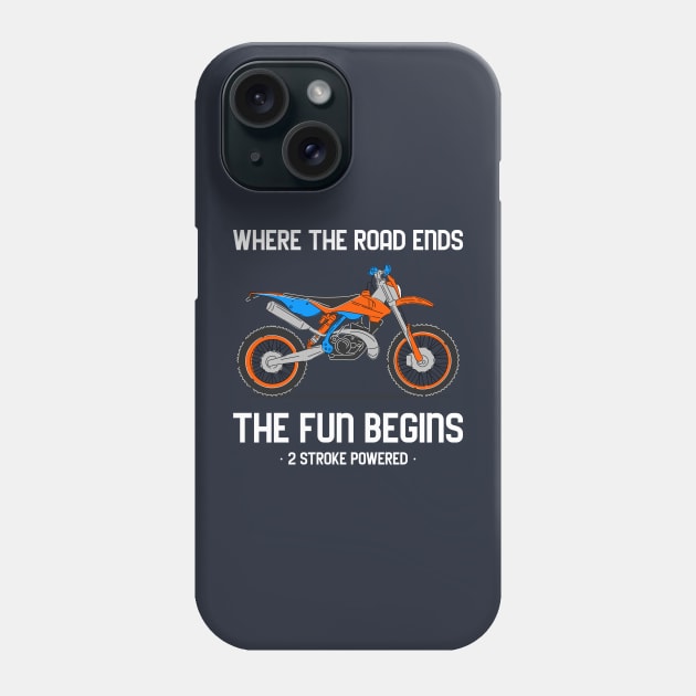 where the road ends the fun begins Phone Case by WOAT
