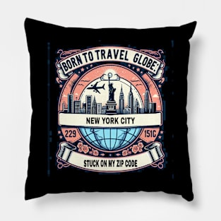 Born to travel and stuck on my zip code Pillow