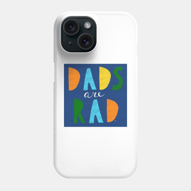 Dads Are Rad! Phone Case by RuthMCreative