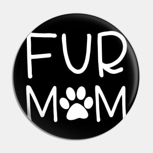 Fur Mom Fur Mama Merchandise Gift For Dog Mom Dog Lover Fur Momma Crazy Dog Lady Gift Pin