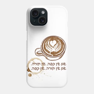 Jewish Humor for Coffee Lovers: No Coffee No Torah! Phone Case