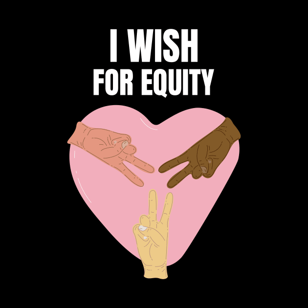 I Wish For Equity by Conundrum Cracker