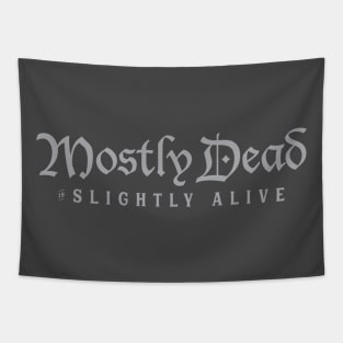 Mostly Dead is Slightly Alive Tapestry