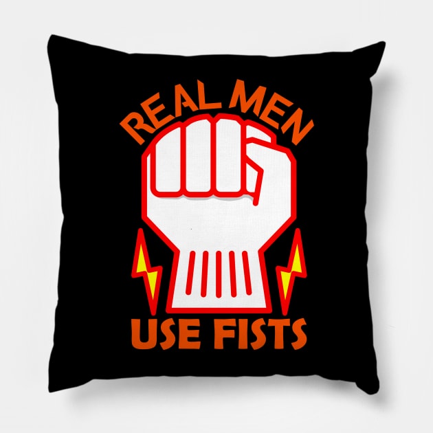 Real Men Use Fists Powerful Pillow by Admair 