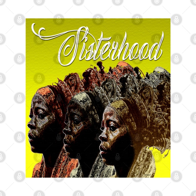 SisterHood by Afrocentric-Redman4u2