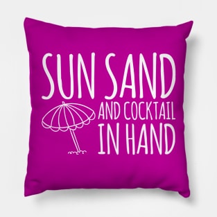 Sun Sand And Cocktail In Hand Beach Drinking Pillow