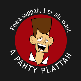 For Supper I Want A Party Platter T-Shirt