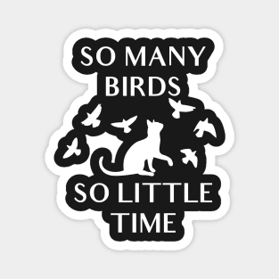 So Many Birds So Little Time Magnet