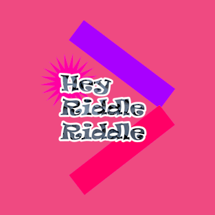 Hey Riddle Riddle T-Shirt