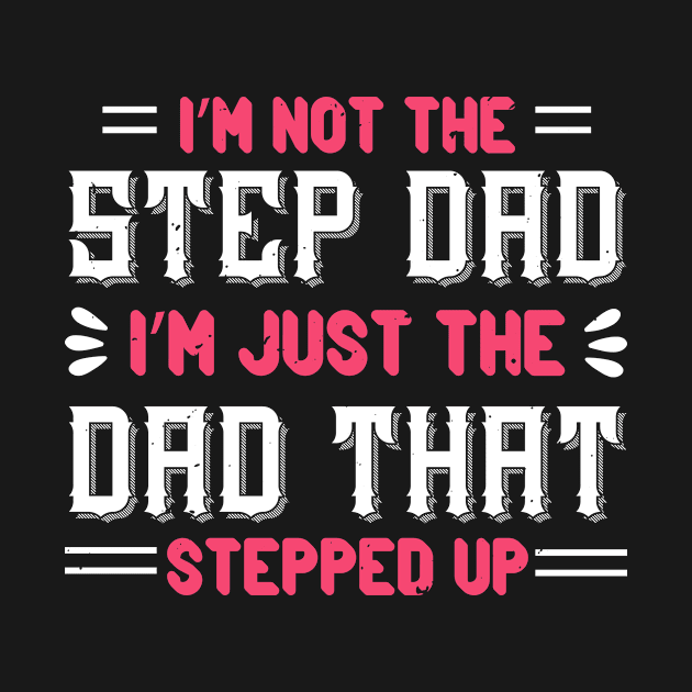 i'm not the step dad i'm just the dad by Frenchyx