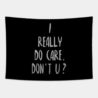 I Really Do Care, Don't U? Tapestry