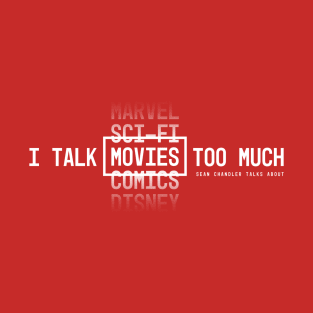 I Talk _____ Too Much T-Shirt