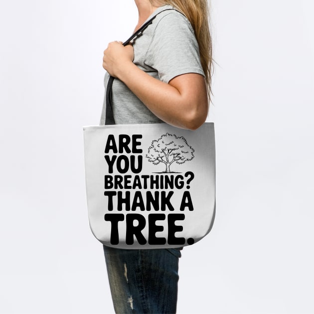 Are You Breathing? Thank a Tree. by Frank Ring