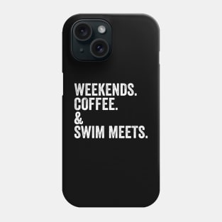 WEEKENDS. COFFEE. & SWIM Meets | Swim Mom Shirt | Swimmer Gifts | Swim Team Phone Case