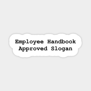 Employee Handbook Approved Slogan Magnet