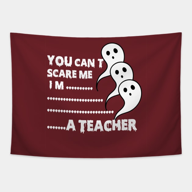 you can't scare me i'm teacher Tapestry by SOgratefullART