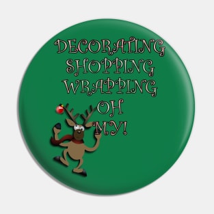 Christmas Funny Gifts, Reindeer Funny Christmas Graphic Design, DECORATING SHOPPING WRAPPING OH MY! Pin