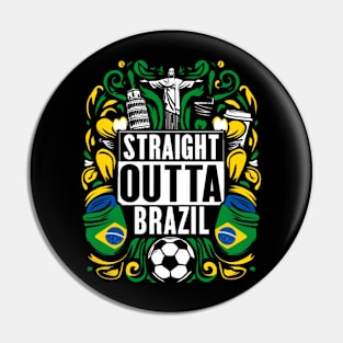 Straight Outta Brazil Pin