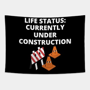 Life status currently under construction Tapestry