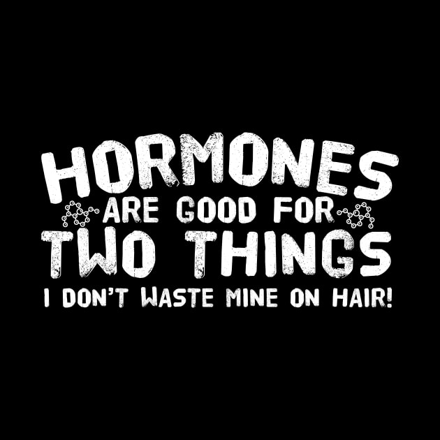 Hormones Are Good For Two Things by thingsandthings
