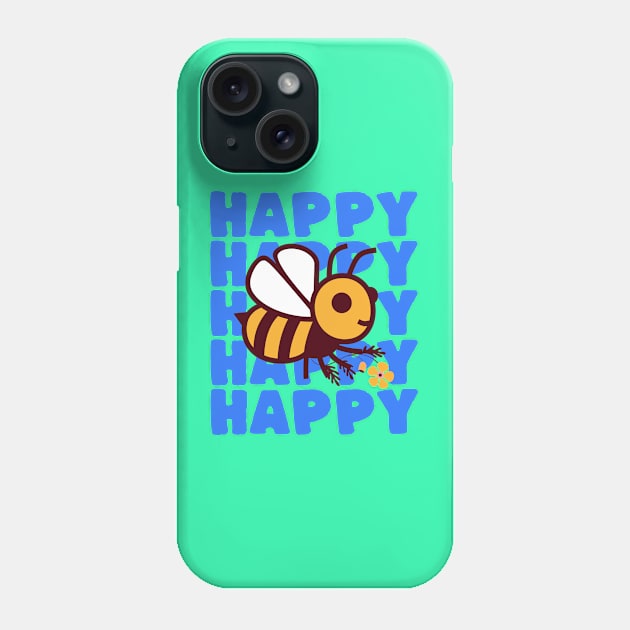 Funny Positive Bee Pun Bee Happy Phone Case by vystudio