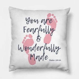 You Are Fearfully & Wonderfully Made Pillow