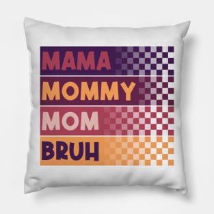 Mama Mommy Mom Bruh Mothers Day Vintage Funny Mother Love Pillow