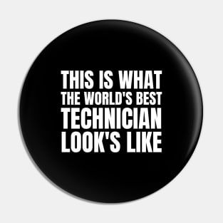 This is what The World's Best Technician Look's Like Pin