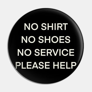 No Shirt No Shoes No Service Please Help Pin