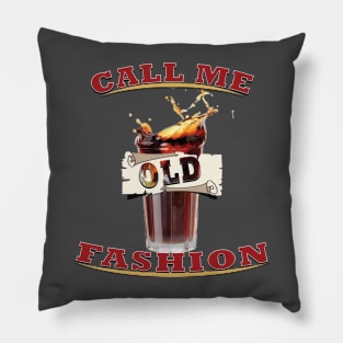 Call me old fashion Pillow