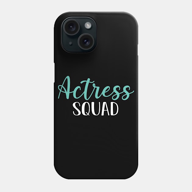 Actress Squad, Funny Actress Graduation Gift Phone Case by followthesoul