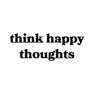 Think Happy Thoughts T-Shirt