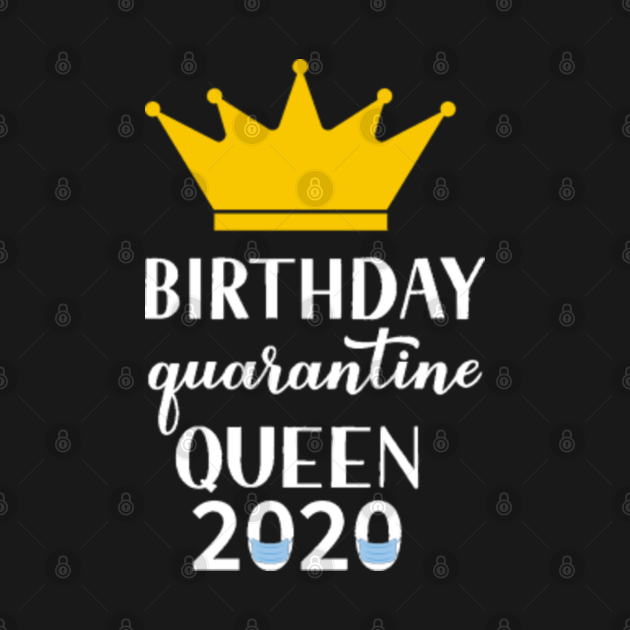 birthday quarantine queen