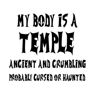 My body is a temple T-Shirt