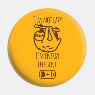 I'm not lazy I'm energy efficient Pin