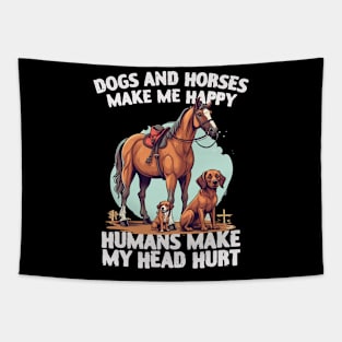 dogs and horses make me happy humans make my head hurt Tapestry