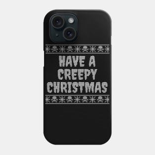 Have A Creepy Christmas Phone Case