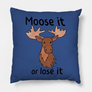 Moose It or Lose It Pillow