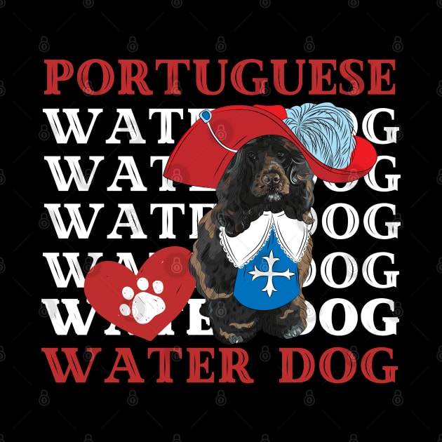 Portuguese Water Dog Life is better with my dogs Dogs I love all the dogs by BoogieCreates