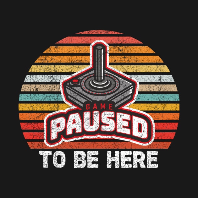 I Paused My Game To Be Here by dcoxdesigns
