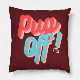 Pug Off! Pillow