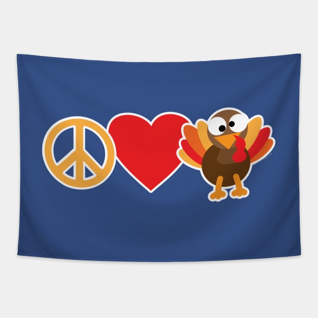 Peace Love and Turkey Tapestry by Gobble_Gobble0