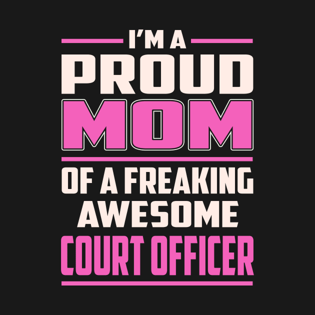 Proud MOM Court Officer by TeeBi