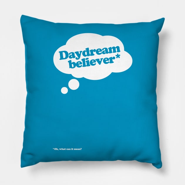 Daydream Believer... Pillow by stuartwitts