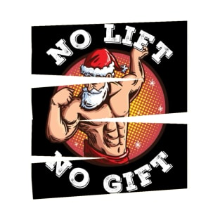 No Lift No Gift T-Shirt