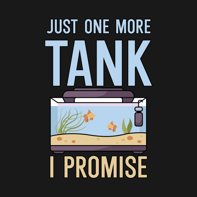 Just one more Tank i Promise by maxcode