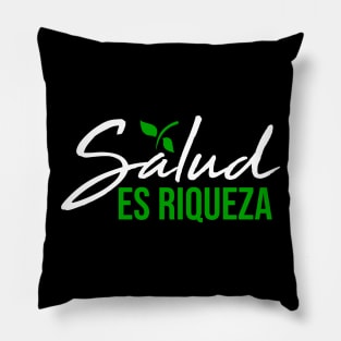 Salud es riqueza Pillow