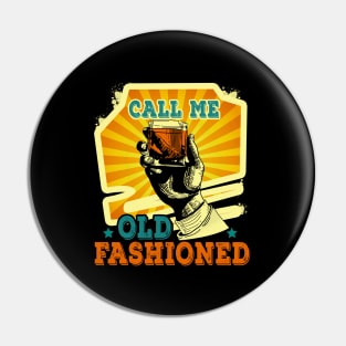 Call Me Old Fashioned Funny Pin