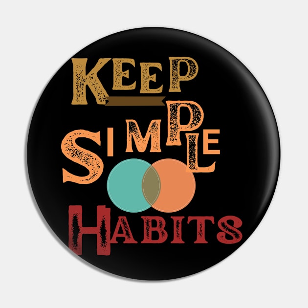 keep simple habits t shirt Pin by gorgeous wall art